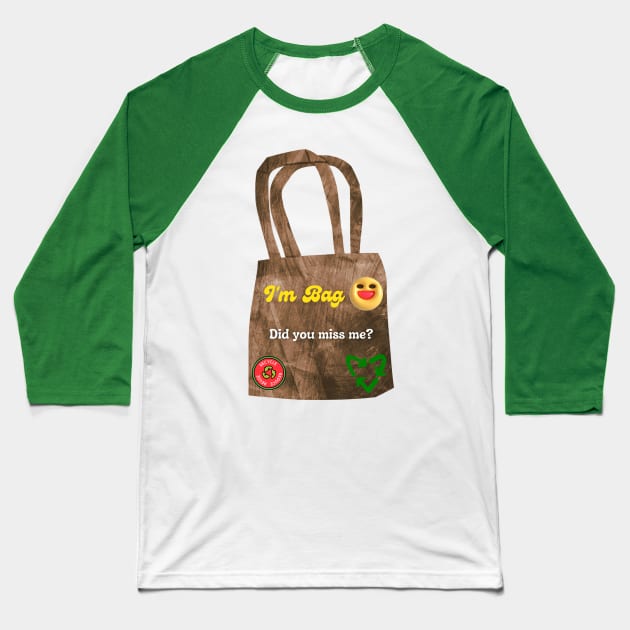 I'm Bag! Recycle Reduce Reuse & Rethink Baseball T-Shirt by Amourist